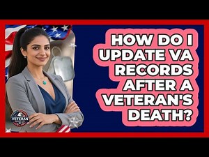 How Do I Update VA Records After A Veteran's Death? - Veteran Community Guide