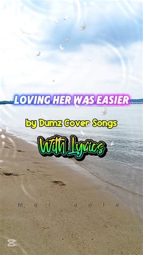 🌻Loving Her Was Easier with Lyrics by Dumz cover songs #LovingHerWasEasier | Mel Anie