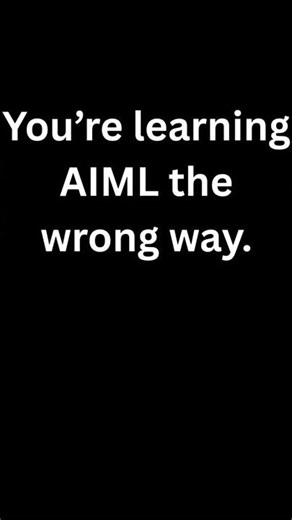 Most students don’t fail at AIML.They just start in the wrong order.