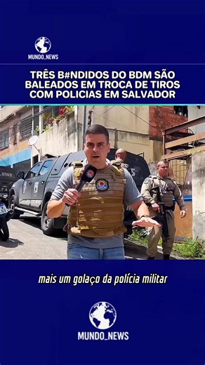 Três bandidos do BDM são baleados em trocas de tiros com polícias em Salvador #Policia #TrocasDeTiros #BDM #UltimasNoticias