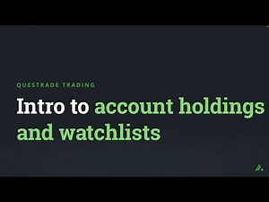 How to navigate watchlists and your account holdings | Questrade trading