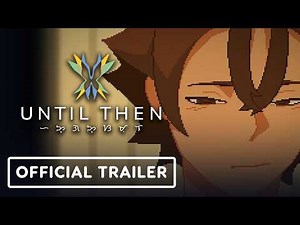 Until Then - Official Xbox Release Date Trailer