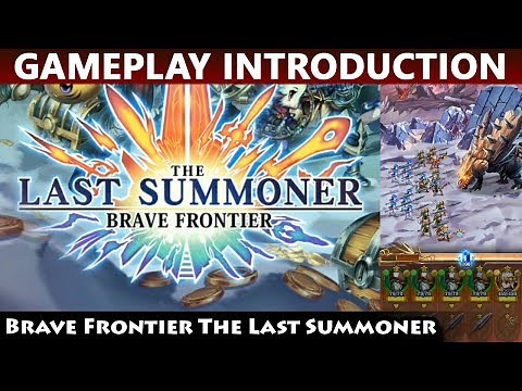Brave Frontier The Last Summoner - Gameplay Introduction