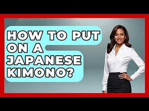 How To Put On A Japanese Kimono? - Japan Past and Present