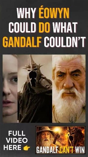 Why Éowyn Could Do What Gandalf Couldn’t - Full Video Link Below