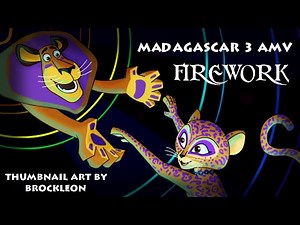 🎆 Madagascar 3 AMV - Firework 🎆