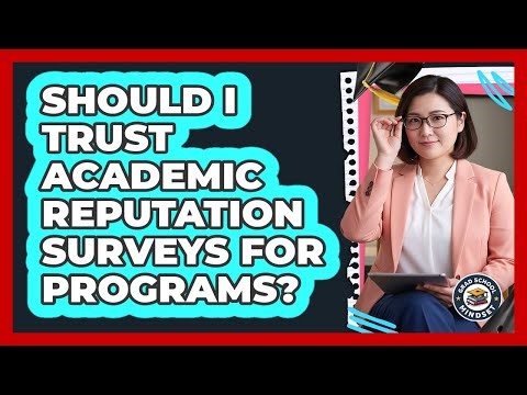 Should I Trust Academic Reputation Surveys For Programs?