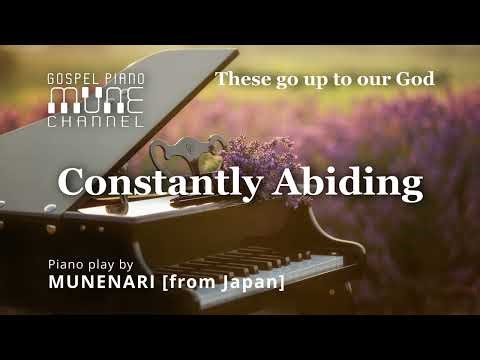Constantly Abiding / HYMNS | GOSPEL MUSIC | WORSHIP PIANO INSTRUMENTAL [4K/UHD/2160p | 48kHz/24bit]