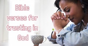 Bible verses for trusting God you need to know