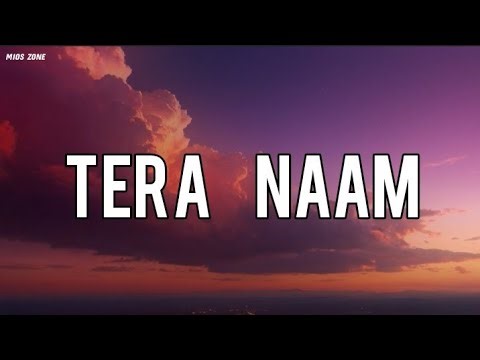 TERA NAAM - LYRICS SONG