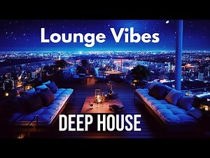 Lounge Vibes ' Deep House Mix by Gentleman [Vol.3] 2024