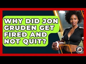 Why Did Jon Gruden Get Fired and Not Quit? | Gridiron Data Digest News