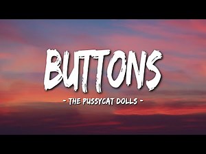 Buttons - The Pussycat Dolls (Lyrics)