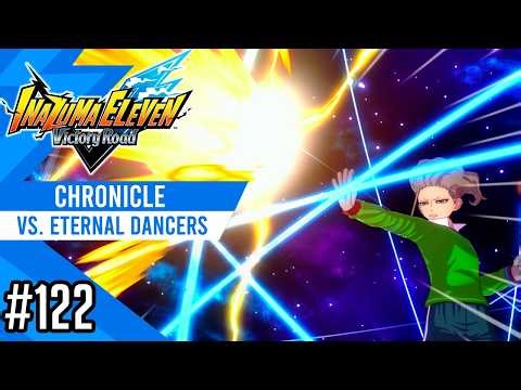Eternal Dancers vs Senshin Inazuma Japan | Chronicle #122 | Inazuma eleven Victory Road