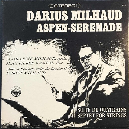 Darius Milhaud, Milhaud Ensemble - Aspen-Serenade • Suite De Quatrains • Septet For Strings