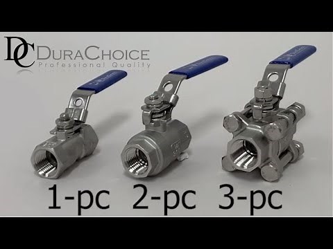 1 Piece, 2 Piece, and 3 Piece Ball Valves Features & Differences (Stainless Steel DuraChoice)