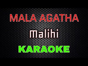 Mala Agatha - MALIHI [Karaoke] | LMusical