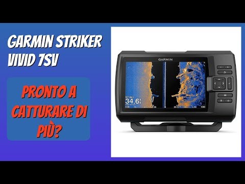 RECENSIONE (2025) : Garmin Striker Vivid 7sv. DETTAGLI ESSENZIALI