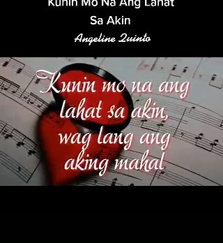 Kunin Mo Na Ang Lahat Sa Akin by Angeline Quinto