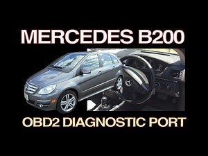 MERCEDES BENZ ( B200 ) - OBD2 DIAGNOSTIC PORT