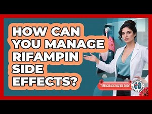 How Can You Manage Rifampin Side Effects? - Tuberculosis Disease Guide