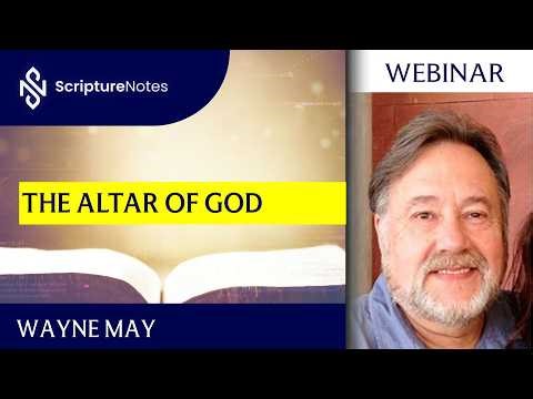 The Altar of God with Wayne May