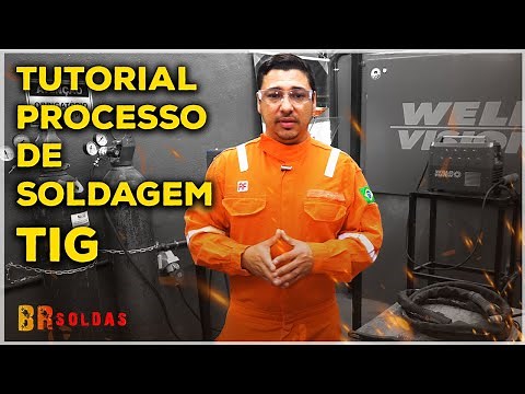 Tutorial passo a passo do processo TIG de soldagem