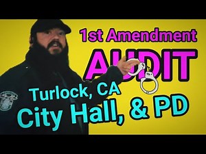 1st Amendment Audit Turlock, CA City Hall, & PD