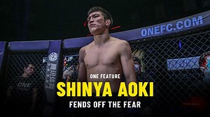 ONE Feature | Shinya Aoki Fends Off The Fear