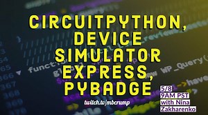 Live CircuitPython Device Simulator Express webstream by @nnja! @adafruit  #python #livestreaming #coding #hardware