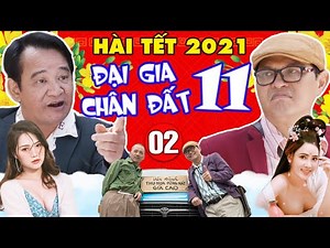 Hài Tết 2021 | Đại Gia Chân Đất 11 - Tập 2 | Phim Hài Trung Hiếu, Quang Tèo, Bình Trọng Mới Nhất