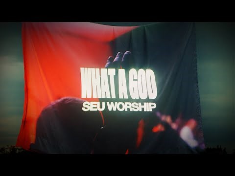 SEU Worship - What A God (Lyric Video)
