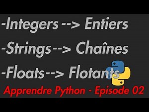 Apprendre Python Facilement - Episode_02 : Variables et Types de données