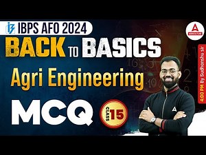 IBPS AFO 2024 | Back to Basics Agriculture Engineering MCQs Class #15 | By Sudhanshu Sir