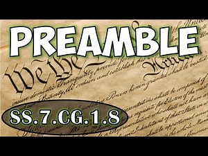 SS.7.CG.1.8 - Explain the purpose of the Preamble to the U.S. Constitution.