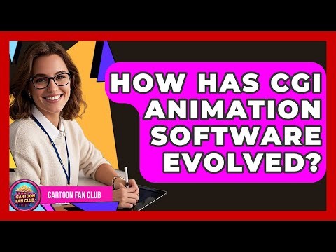 How Has CGI Animation Software Evolved? - Cartoon Fan Club