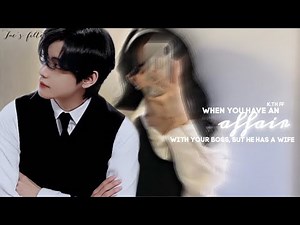 ‘Having an affair with your boss, but he has a wife’ [ Taehyung Oneshot ff]