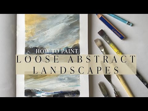 How to Paint Loose Abstract Landscapes - My Top Tips