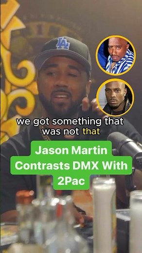 Jason Martin Contrasts DMX With 2Pac