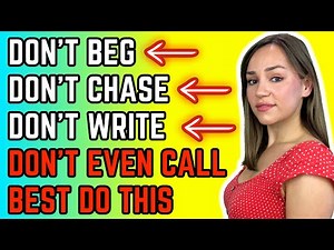 🛑 Don't Beg Her, Don't Look For Her, Don't Write Her, Don't Call Her - Best To Do THIS