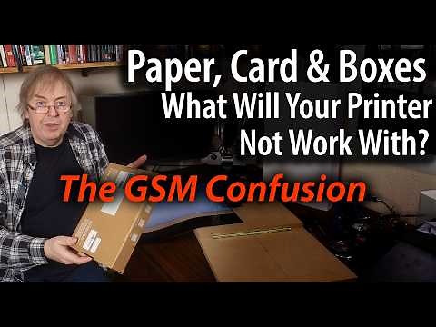 The Paper GSM and thickness confusion - What paper/card will work with your printer?