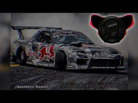 slowed+reverb | Future - Mask Off Aesthetic Remix | (320kbps)