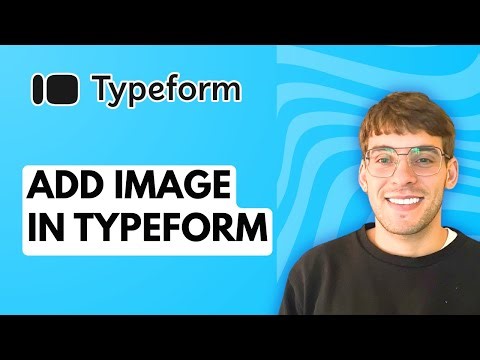 How to Add Image in Typeform [2025 Guide]