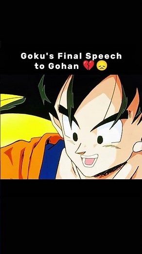 Goku's Final Speech to Gohan 💔😞 🥹 🥺🔥 #DBZ #Goku #Gohan #Anime #Saiyan #CellSaga #Legendary