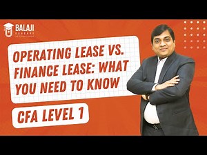 Operating Lease vs. Finance Lease: What You Need to Know | CFA Level 1 | Balaji Educare
