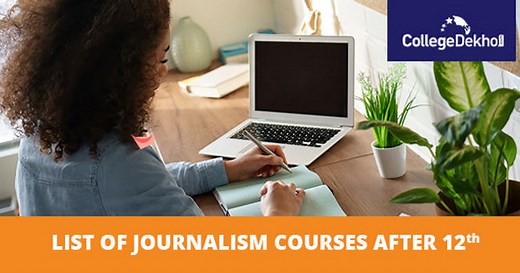 List of Journalism Courses after 12th - Career Options, Jobs & Salary | CollegeDekho