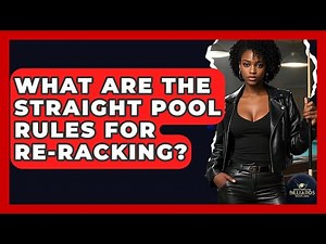 What Are The Straight Pool Rules For Re-racking? - Billiards Hustlers