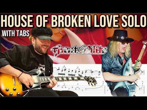HOUSE OF BROKEN LOVE GUITAR SOLO LESSON - GREAT WHITE (WITH TABS)
