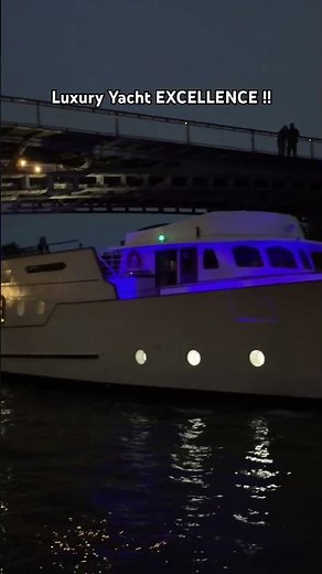 Luxury Yacht EXCELLENCE Passing Our Seine Dinner Cruise L’Escale Bleue in Paris 🇫🇷🛥️