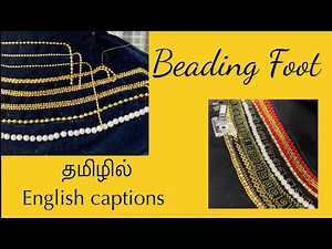 Beading foot Demo to make full use of it.\nLearn to sew bead from 1mm to 4mm on sewing machine.